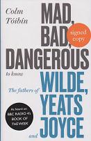 Mad Bad Dangerous by Colm Toibin